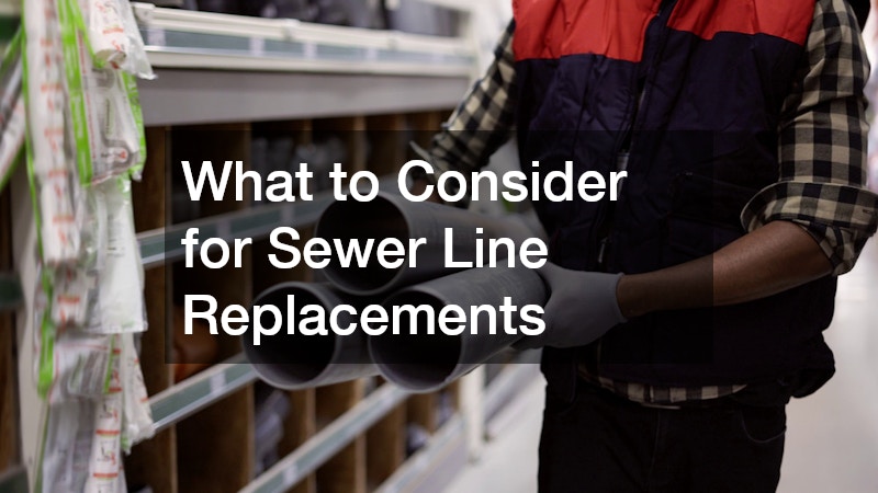 What to Consider for Sewer Line Replacements